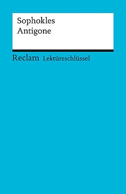 Kartonierter Einband Lektüreschlüssel zu Sophokles: Antigone von Theodor Pelster
