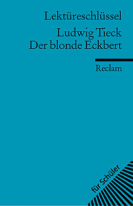 Kartonierter Einband Lektüreschlüssel zu Ludwig Tieck: Der blonde Eckbert von Winfried Freund