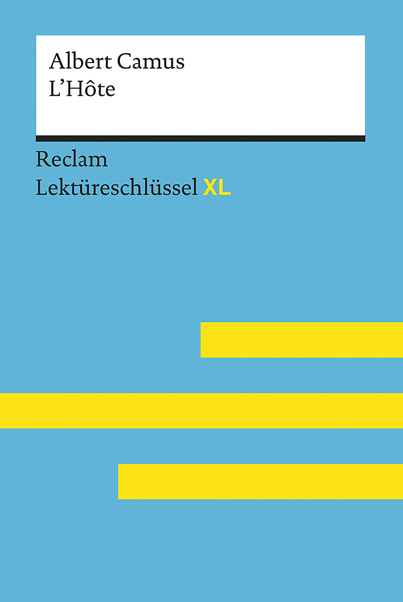 LHôte von Albert Camus: Lektüreschlüssel mit Inhaltsangabe, Interpretation, Prüfungsaufgaben mit Lösungen, Lernglossar. (Reclam Lektüreschlüssel XL)