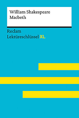 Kartonierter Einband Macbeth von William Shakespeare: Lektüreschlüssel mit Inhaltsangabe, Interpretation, Prüfungsaufgaben mit Lösungen, Lernglossar (Lektüreschlüssel XL) von William Shakespeare, Andrew Williams