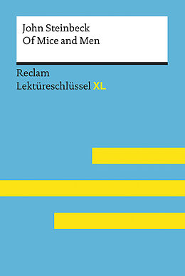 Kartonierter Einband Of Mice and Men von John Steinbeck: Lektüreschlüssel mit Inhaltsangabe, Interpretation, Prüfungsaufgaben mit Lösungen, Lernglossar. (Reclam Lektüreschlüssel XL) von John Steinbeck, Birthe Bergmann