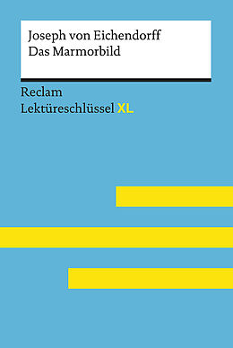 Kartonierter Einband Das Marmorbild von Joseph von Eichendorff: Lektüreschlüssel mit Inhaltsangabe, Interpretation, Prüfungsaufgaben mit Lösungen, Lernglossar. (Reclam Lektüreschlüssel XL) von Joseph von Eichendorff, Wolfgang Pütz