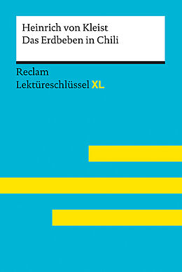 Kartonierter Einband Das Erdbeben in Chili von Heinrich von Kleist: Lektüreschlüssel mit Inhaltsangabe, Interpretation, Prüfungsaufgaben mit Lösungen, Lernglossar. (Reclam Lektüreschlüssel XL) von Heinrich von Kleist, Mathias Kieß