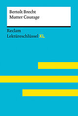 Kartonierter Einband Mutter Courage und ihre Kinder von Bertolt Brecht: Lektüreschlüssel mit Inhaltsangabe, Interpretation, Prüfungsaufgaben mit Lösungen, Lernglossar. (Reclam Lektüreschlüssel XL) von Bertolt Brecht, Martin C. Wald