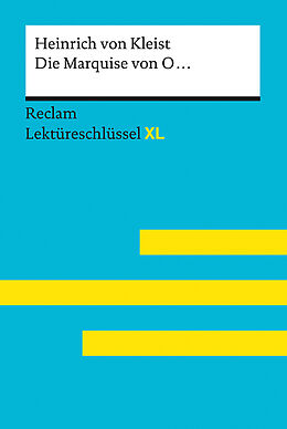 Kartonierter Einband Die Marquise von O... von Heinrich von Kleist: Lektüreschlüssel mit Inhaltsangabe, Interpretation, Prüfungsaufgaben mit Lösungen, Lernglossar. (Reclam Lektüreschlüssel XL) von Swantje Ehlers, Heinrich von Kleist