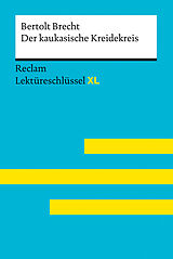 Kartonierter Einband Der kaukasische Kreidekreis von Bertolt Brecht: Lektüreschlüssel mit Inhaltsangabe, Interpretation, Prüfungsaufgaben mit Lösungen, Lernglossar. (Reclam Lektüreschlüssel XL) von Bertolt Brecht, Wilhelm Borcherding