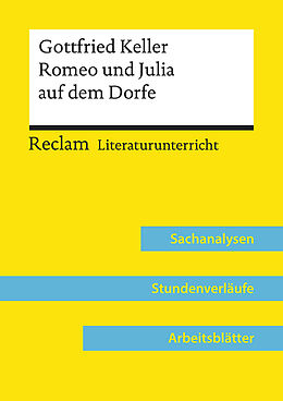 Kartonierter Einband Gottfried Keller: Romeo und Julia auf dem Dorfe (Lehrerband) | Mit Downloadpaket (Unterrichtsmaterialien) von Bernd Völkl
