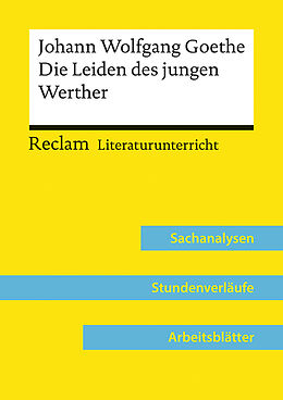 Kartonierter Einband Johann Wolfgang Goethe: Die Leiden des jungen Werther (Lehrerband) | Mit Downloadpaket (Unterrichtsmaterialien) von Holger Bäuerle