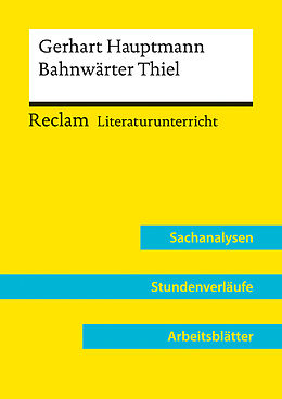 Kartonierter Einband Gerhart Hauptmann: Bahnwärter Thiel (Lehrerband) | Mit Downloadpaket (Unterrichtsmaterialien) von Annemarie Niklas