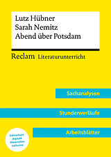 Kartonierter Einband Lutz Hübner / Sarah Nemitz: Abend über Potsdam (Lehrerband) | Mit Downloadpaket (Unterrichtsmaterialien) von Holger Bäuerle