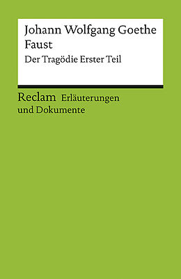 Kartonierter Einband Erläuterungen und Dokumente zu Johann Wolfgang Goethe: Faust. Der Tragödie Erster Teil von Ulrich Gaier