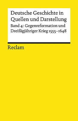Kartonierter Einband Deutsche Geschichte in Quellen und Darstellung / Gegenreformation und Dreissigjähriger Krieg. 1555-1648 von 