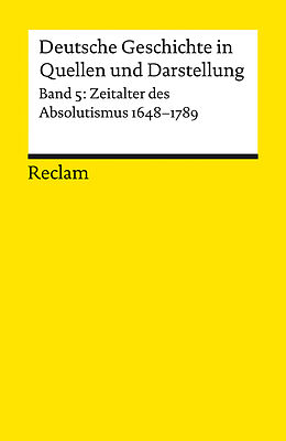 Kartonierter Einband Deutsche Geschichte in Quellen und Darstellung / Zeitalter des Absolutismus. 1648-1789 von 