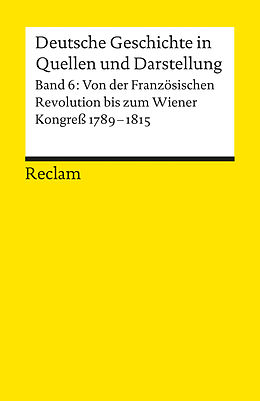 Kartonierter Einband Deutsche Geschichte in Quellen und Darstellung / Von der Französischen Revolution bis zum Wiener Kongress. 1789-1815 von 