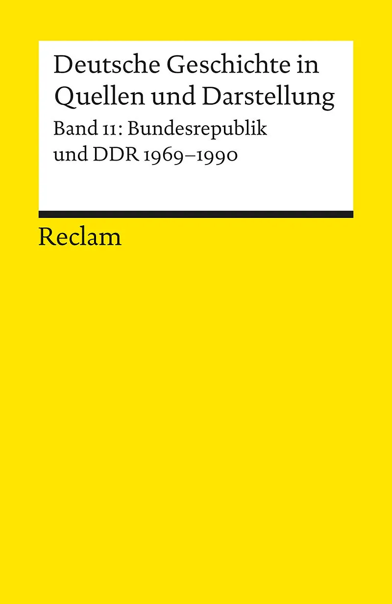 Deutsche Geschichte in Quellen und Darstellung / Bundesrepublik und DDR. 1969-1990