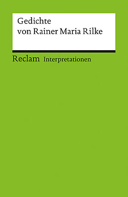 Kartonierter Einband Interpretationen: Gedichte von Rainer Maria Rilke von Rainer Maria Rilke