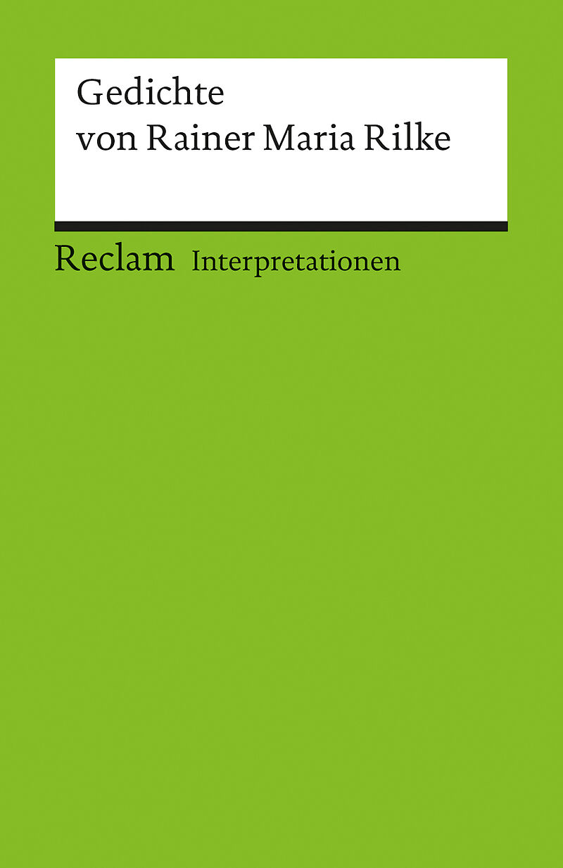Interpretationen: Gedichte von Rainer Maria Rilke