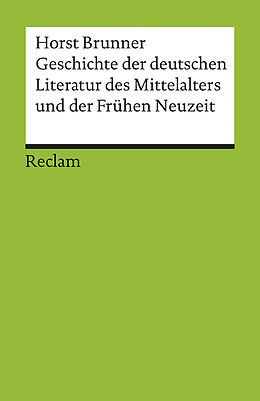 Kartonierter Einband Geschichte der deutschen Literatur des Mittelalters und der Frühen Neuzeit im Überblick von Horst Brunner