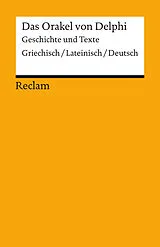Kartonierter Einband Das Orakel von Delphi. Geschichte und Texte. Griechisch/Lateinisch/Deutsch von Marion Giebel