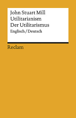 Kartonierter Einband Utilitarianism /Der Utilitarismus von John Stuart Mill