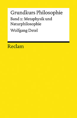 Kartonierter Einband Grundkurs Philosophie / Metaphysik und Naturphilosophie von Wolfgang Detel
