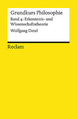 Kartonierter Einband Grundkurs Philosophie / Erkenntnis- und Wissenschaftstheorie von Wolfgang Detel