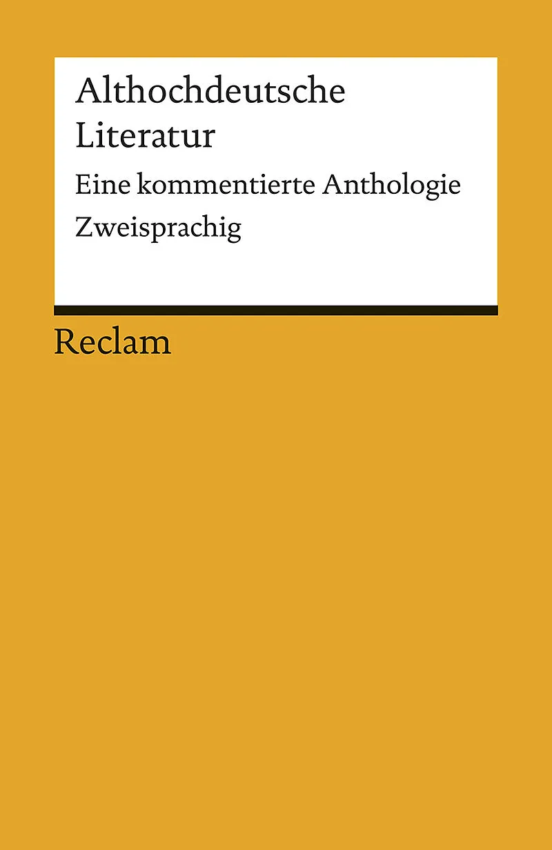 Althochdeutsche Literatur. Eine kommentierte Anthologie. Zweisprachig