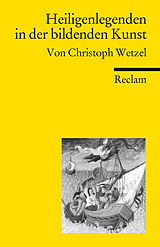 Kartonierter Einband Heiligenlegenden in der bildenden Kunst von Christoph Wetzel