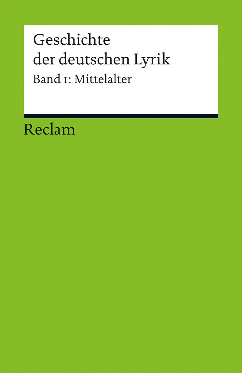 Geschichte der deutschen Lyrik. Band 1: Mittelalter