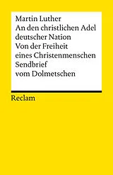 Kartonierter Einband An den christlichen Adel deutscher Nation. Von der Freiheit eines Christenmenschen. Sendbrief vom Dolmetschen von Martin Luther