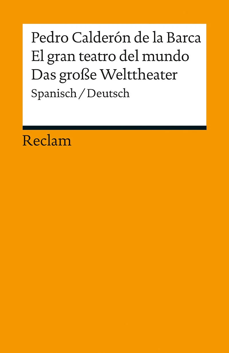 El gran teatro del mundo / Das große Welttheater. Spanisch/Deutsch