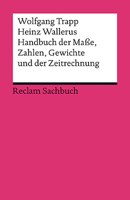 Kartonierter Einband Handbuch der Maße, Zahlen, Gewichte und der Zeitrechnung von Wolfgang Trapp, Heinz Wallerus