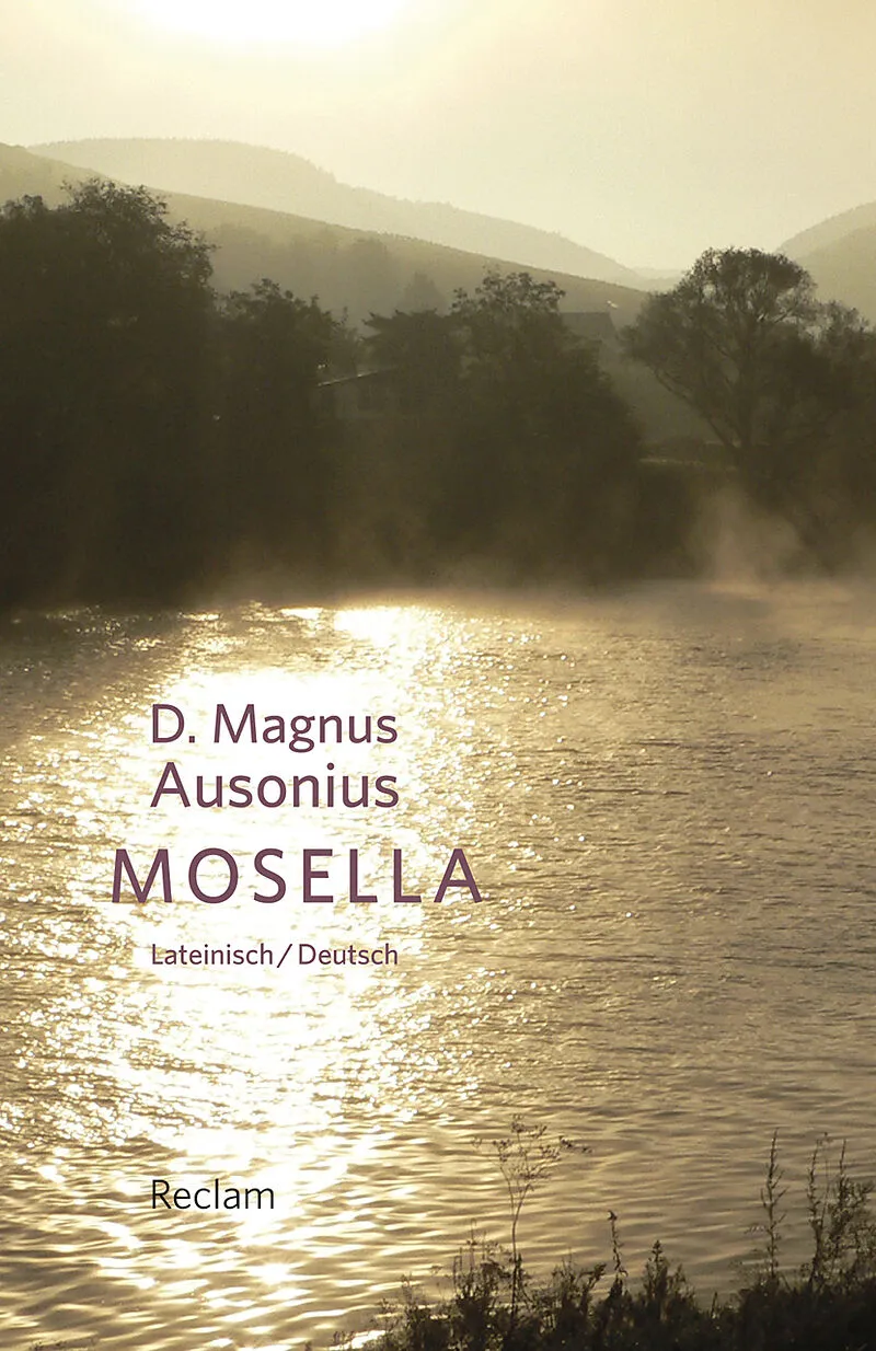 Mosella / Die Mosel. Lateinisch/Deutsch