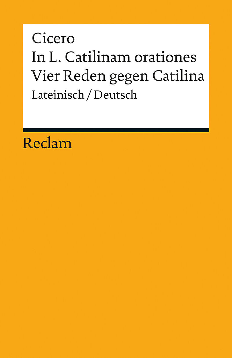 In L. Catilinam orationes / Vier Reden gegen Catilina. Lateinisch/Deutsch