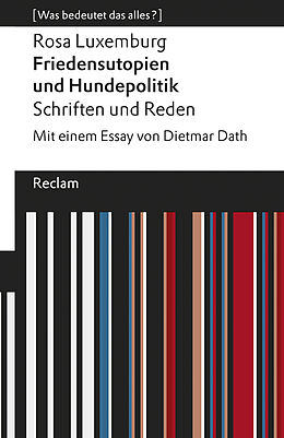 Kartonierter Einband Friedensutopien und Hundepolitik. Schriften und Reden von Rosa Luxemburg