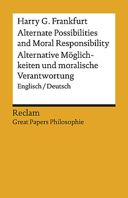 Kartonierter Einband Alternate Possibilities and Moral Responsibility / Alternative Möglichkeiten und moralische Verantwortung von Harry G. Frankfurt