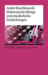 Kartonierter Einband Elektronische Klänge und musikalische Entdeckungen von André Ruschkowski