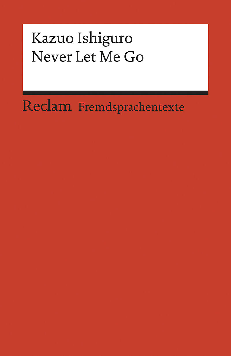 Never Let Me Go. Englischer Text mit deutschen Worterklärungen. B2C1 (GER)
