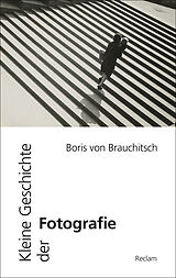 Kartonierter Einband Kleine Geschichte der Fotografie von Boris von Brauchitsch