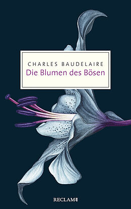 Kartonierter Einband Die Blumen des Bösen von Charles Baudelaire