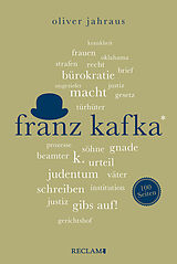 Kartonierter Einband Franz Kafka | Wissenswertes über Leben und Werk des großen Literaten | Reclam 100 Seiten von Oliver Jahraus