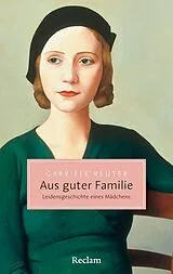 Kartonierter Einband (Kt) Aus guter Familie. Leidensgeschichte eines Mädchens von Gabriele Reuter