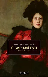 Kartonierter Einband Gesetz und Frau. Kriminalroman von Wilkie Collins