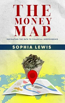 E-Book (epub) The Money Map von Sophia Lewis