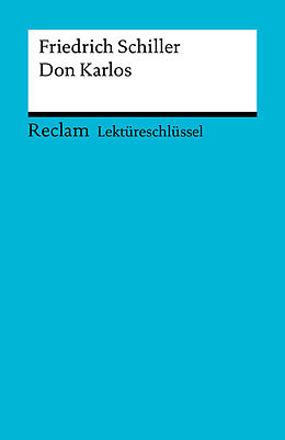 E-Book (pdf) Lektüreschlüssel. Friedrich Schiller: Don Karlos von Berthold Heizmann