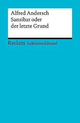 E-Book (pdf) Lektüreschlüssel. Alfred Andersch: Sansibar oder der letzte Grund von Stefan Schallenberger
