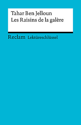 E-Book (pdf) Lektüreschlüssel. Tahar Ben Jelloun: Les Raisins de la galère von Wolfgang Ader