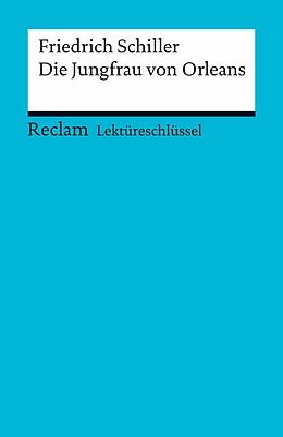 E-Book (pdf) Lektüreschlüssel. Friedrich Schiller: Die Jungfrau von Orleans von Andreas Mudrak