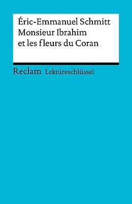 E-Book (pdf) Lektüreschlüssel. Éric-Emmanuel Schmitt: Monsieur Ibrahim et les fleurs du Coran von Ernst Kemmner