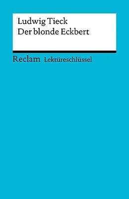 E-Book (pdf) Lektüreschlüssel. Ludwig Tieck: Der blonde Eckbert von Winfried Freund